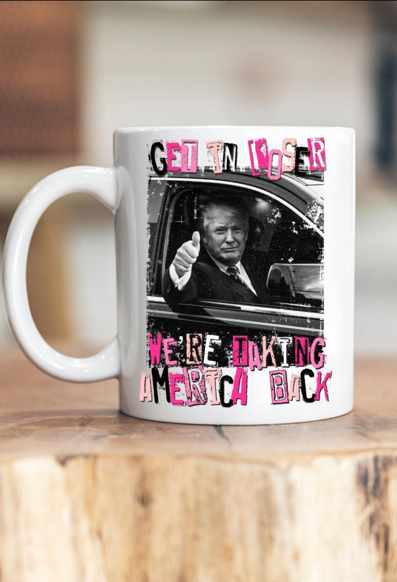 Get In Losers Were Taking America Back Mug