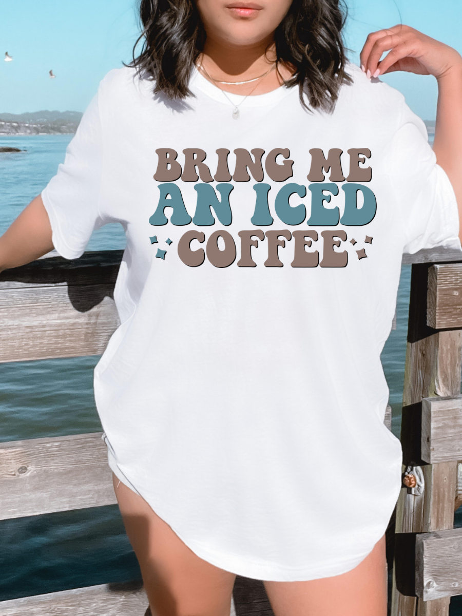 Bring Me An Iced Coffee White T-Shirt - Trendz Boutique