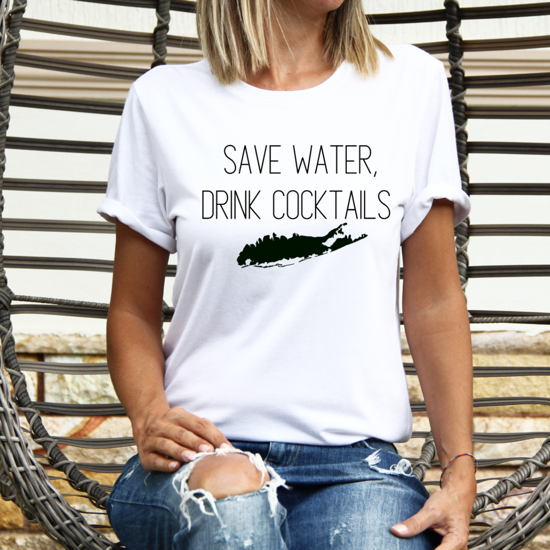 Save Water Drink Cocktails White T-Shirt - Trendz Boutique