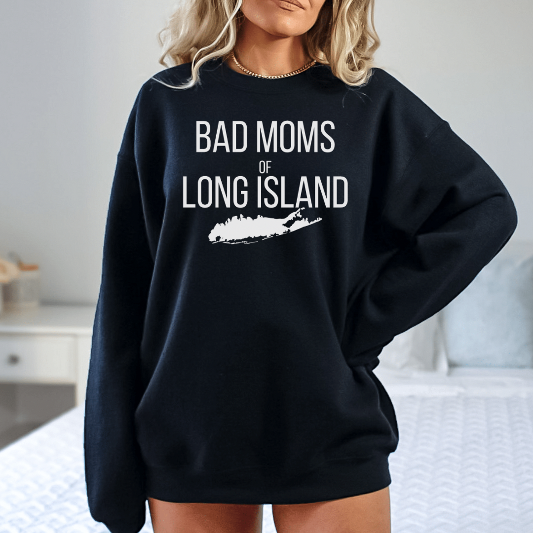 Bad Moms of Long Island Black Sweatshirt - Trendz Boutique