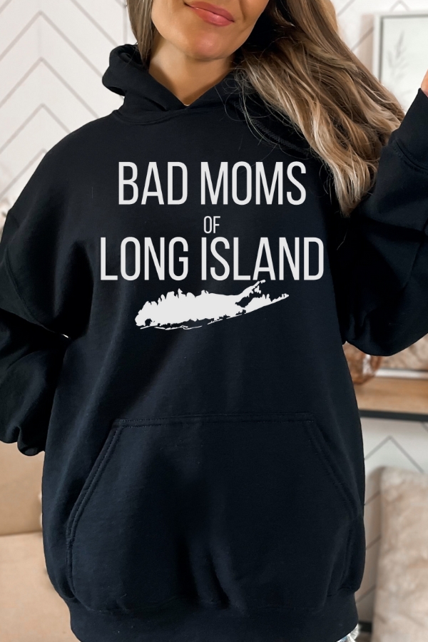 Bad Moms Of Long Island Black Hoodie - Trendz Boutique